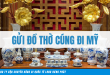 Gửi đồ thờ cúng đi Mỹ