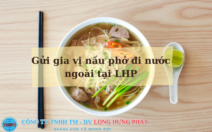 gửi gia vị nấu phở đi Mỹ nhanh chóng