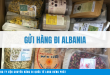 gửi hàng đi Albania