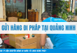 Gửi hàng đi Pháp tại Quảng Ninh 